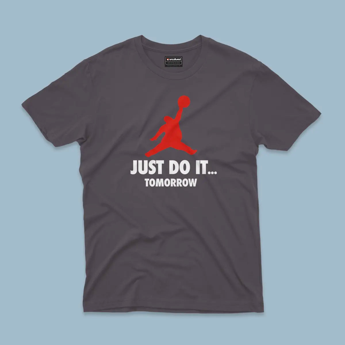 Just do it tomorrow - Unisex