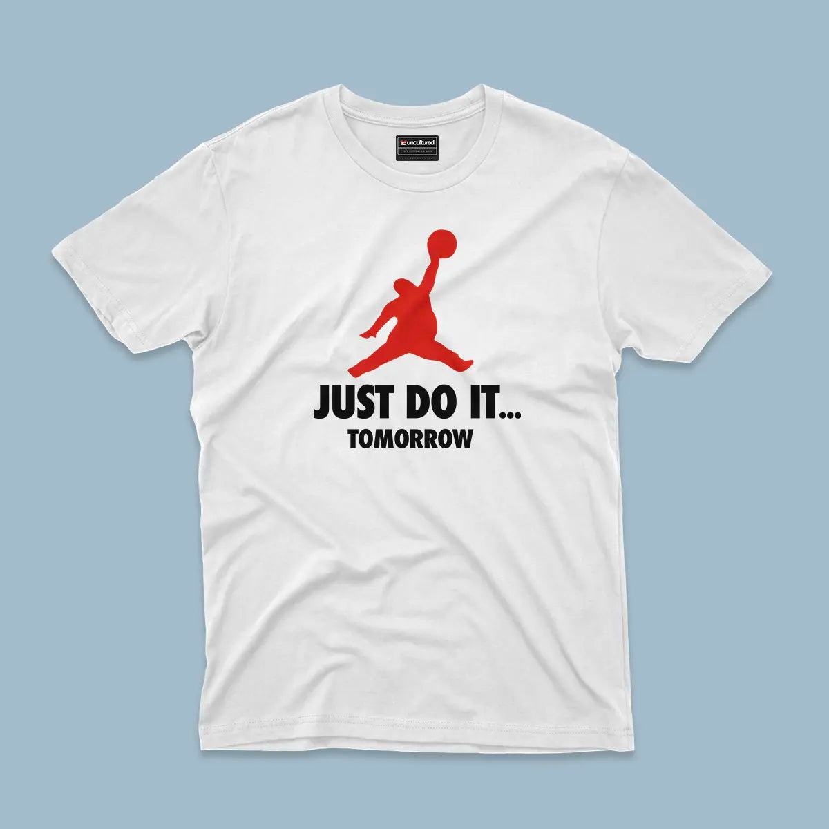 Just do it tomorrow - Unisex