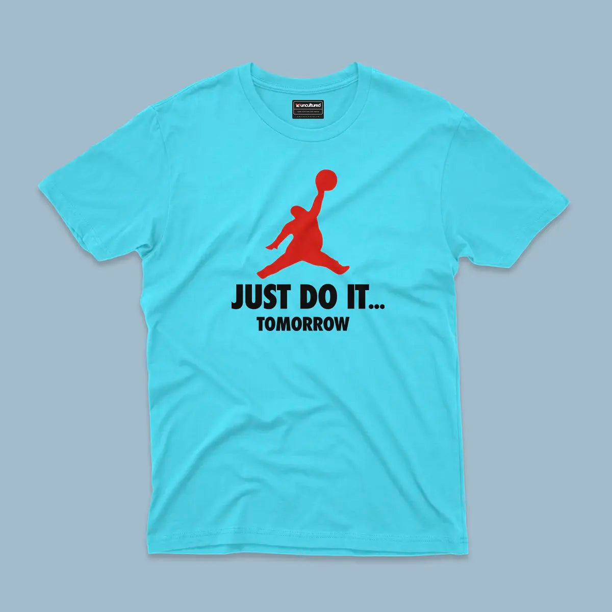 Just do it tomorrow - Unisex