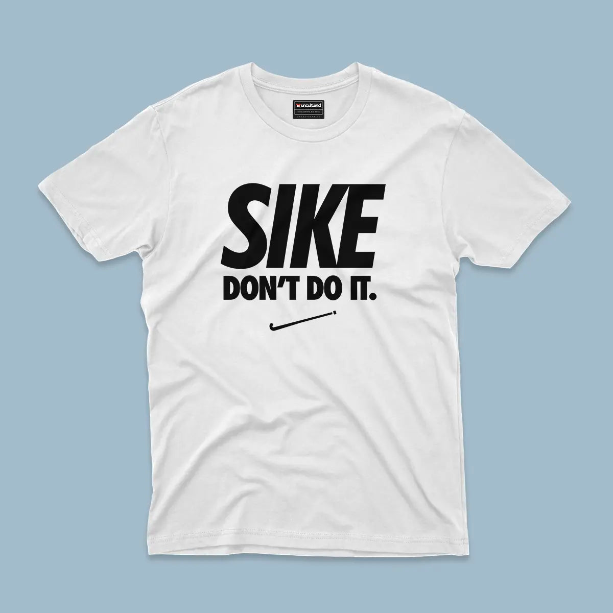 Sike don't do it - Unisex