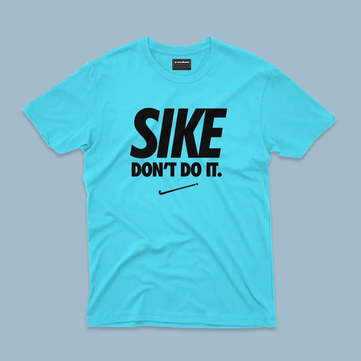 Sike don't do it - Unisex