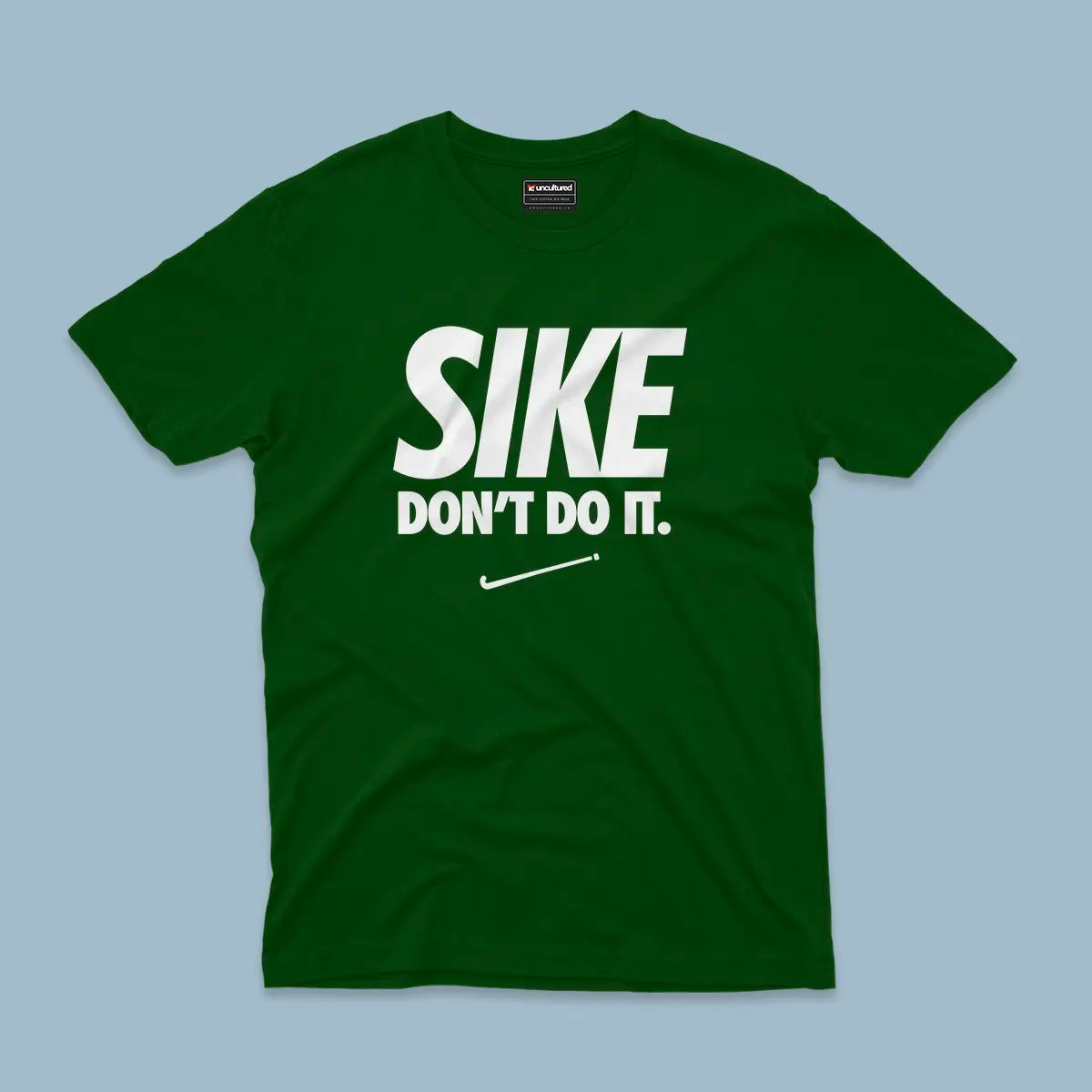 Sike don't do it - Unisex